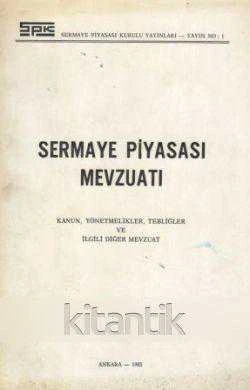 Sermaye Piyasası Mevzuatı Kanun, Yönetmelikler, Tebliğler ve İlgili Mevzuat - 1985 Yılı İlk Baskısı ürün görseli 1