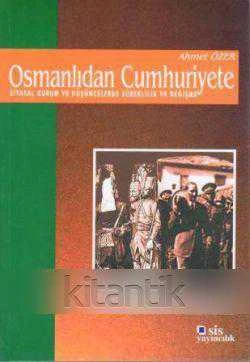 Osmanlıdan Cumhuriyete Siyasal Kurum ve Düşüncelerde Süreklilik ve Değişme / 2000 Yılı İlk Baskısı ürün görseli 1