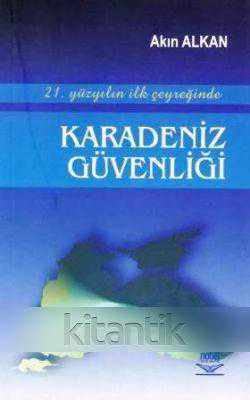 21. Yüzyılın İlk Çeyreğinde Karadeniz Güvenliği - 2006 Yılı İlk Baskısı ürün görseli 1