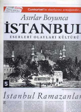 Asırlar Boyunca İstanbul Eserleri, Olayları, Kültürü Fasikül: 5 (İstanbul Ramazanları) ürün görseli 1