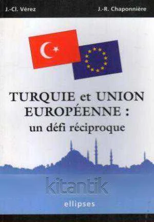 Turquie et Union Europeenne: Un Defi Reciproque - 2005 Yılı İlk Baskısı ürün görseli 1