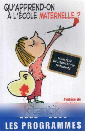 Qu'apprend-on A L'ecole Maternelle? (2005-2006 Les Programmes) 2005 Yılı Renkli İlk Baskısı ürün görseli 1