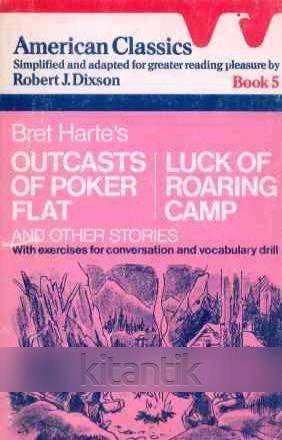AMERICAN CLASSICS SIMPLIFIED AND ADAPTED FOR GREATER READING PLEASURE BY ROBERT DIXSON BOOK 5 / BRET HARTE'S OUTCASTS OF POKER FLAT - LUCK OF ROARING ürün görseli 1