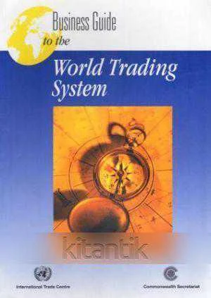 Business Guide to the World Trading System Second Edition - 1999 Yılı Kuşe Kağıda Renkli İkinci Baskısı ürün görseli 1