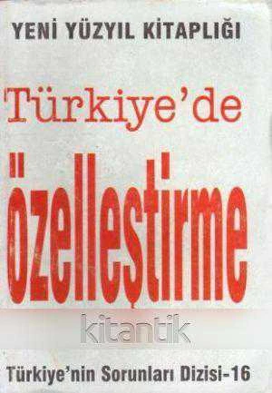 TÜRKİYE'NİN SORUNLARI DİZİSİ: TÜRKİYE'DE ÖZELLEŞTİRME ürün görseli 1