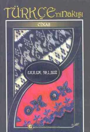 Türkçe'nin Nakışı - Cinas / 2007 Yılı İlk Baskısı ürün görseli 1