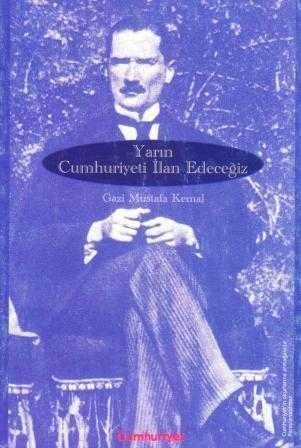 Yarın Cumhuriyeti İlan Edeceğiz (Söylev'den Günümüz Türkçesiyle) ürün görseli 1