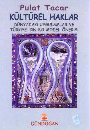 Kültürel Haklar "Dünyadaki Uygulamalar ve Türkiye İçin Bir Model Önerisi" / 1996 Yılı İlk Baskısı ürün görseli 1