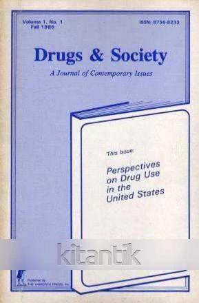 DRUGS & SOCIETY - A JOURNAL OF CONTEMPORARY ISSUES (PERSPECTIVES ON DRUG USE IN THE UNITED STATES) ürün görseli 1