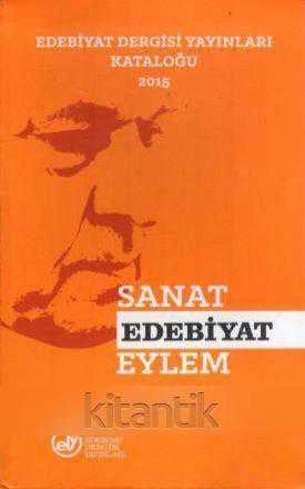 Sanat Edebiyat Eylem (Edebiyat Dergisi Yayınları Kataloğu 2015) ürün görseli 1