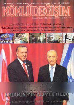 Köklüdeğişim (İslami Fikirlere Dayalı Aylık Siyasi Dergi) Haziran 2010 Sayı: 69 / (İsrail'in Zaferi Erdoğan'ın Eliyle Oldu) ürün görseli 1