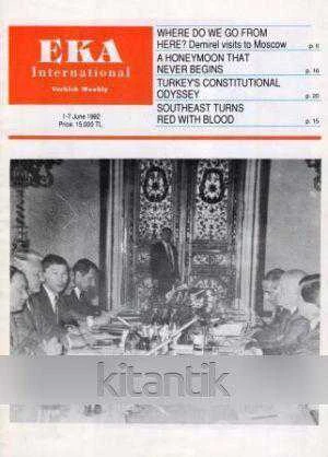 EKA INTERNATIONAL TURKISH WEEKLY HAZİRAN 1992 (WHERE DO WE GO FROM HERE DEMIREL VISITS TO MOSCOW- A HONEYMOON THAT NEVER BEGINS - TURKEY'S CONSTITUTIO ürün görseli 1
