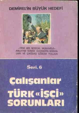 Demirel'in Büyük Hedefi Çalışanlar Türk 'İşçi' Sorunları (Yeni Bir Sosyal Mukavele İçinde Ülkemizin Sorunları ve Çağdaş Çözüm Yolları) - 1985 Yılı İlk Baskısı ürün görseli 1