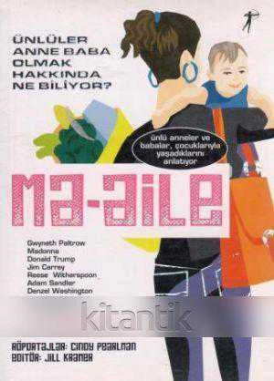 Ma-Aile / 2007 Yılı İlk Baskısı - Ünlüler Anne Baba Olmak Hakkında Ne Biliyor? - Ünlü Anneler ve Babalar, Çocuklarıyla Yaşadıklarını Anlatıyor - Zübeyde Yayman Çevirisi ürün görseli 1