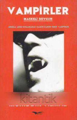 Vampirler / Maskeli Soygun - Engelli Adını Kullanarak Halkın Kanını Emen Vampirler (2012 Yılı İlk Baskısı) ürün görseli 1