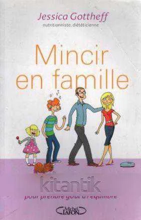 Mincir en Famille (200 recettes et astuces pour prendre gout a l'equilibre) 2009 Yılı Renkli Baskısı ürün görseli 1
