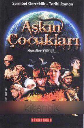 Aşkın Çocukları - Spirtüel Gerçeklik - Tarihi Roman (2012 Yılı İlk Baskısı) ürün görseli 1