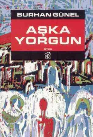 Aşka Yorgun - Öykü - 2012 Yılı İlk Baskısı ürün görseli 1