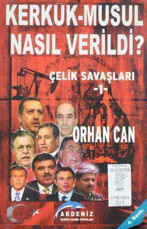 Kerkük - Musul Nasıl Verildi? Çelik Savaşları 1 - 2007 Yılı 3. Baskısı ürün görseli 1