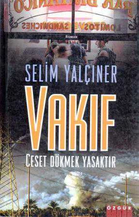 Vakıf - Ceset Dökmek Yasaktır "Roman" (2009 Yılı İlk Baskısı) ürün görseli 1