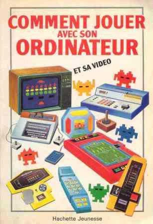 Comment Jouer Avec Son Ordinateur (1983 Yılı Kuşe Kağıda, Renkli, Resimli, İlk Baskısı) / Et sa Video ürün görseli 1