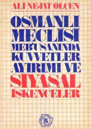 Osmanlı Meclisi Mebusanında Kuvvetler Ayrımı ve Siyasal İşkenceler - 1982 Yılı İlk Baskısı ürün görseli 1