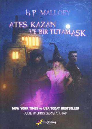 Ateş, Kazan ve Bir Tutam Aşk / Jolie Wilkins Serisi 1. Kitap - Ali Kürşad Çifci ve Taylan Şalap Çevirisi - 2014 Yılı İlk Baskısı ürün görseli 1