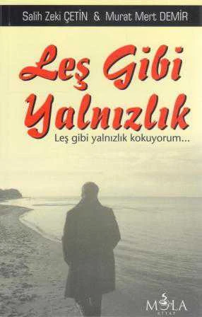 Leş Gibi Yalnızlık - Leş Gibi Yalnızlık Kokuyorum… (2014 Yılı İlk Baskısı) ürün görseli 1