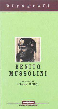 Kastaş Biyografi Seti - Benito Mussolini "Faşist Rejimin Lideri BENİTO MUSSOLİNİ'nin Biyografisi, İktidara Gelişi, Yükselişi, Hazin Sonu" 2002 Yılı İlk Baskısı ürün görseli 1