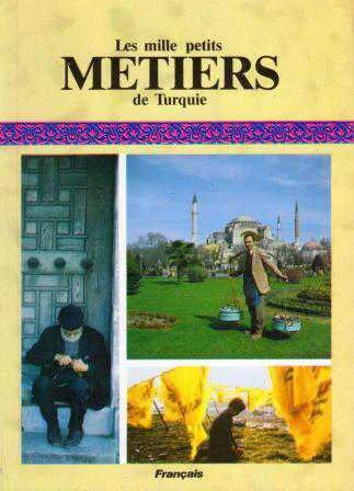 Les Mille Petits Metiers de Turquie - Kuşe Kağıda, Renkli, Resimli Baskısı ürün görseli 1