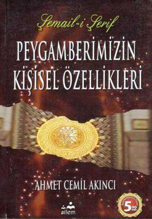 Şemail-i Şerif Peygamberimizin Kişisel Özellikleri (2014 Yılı İlk Baskısı) ürün görseli 1