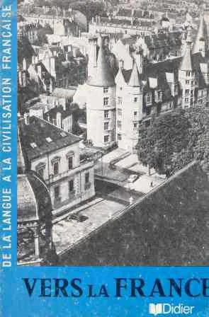 Vers La France / De La Langue A La Civilisation Française (1975 Yılı İlk Baskısı) ürün görseli 1