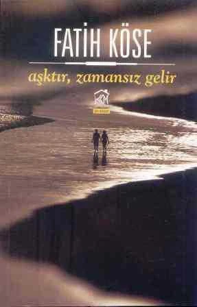 Aşktır, Zamansız Gelir - Şiir/Deneme - 2014 Yılı İlk Baskısı ürün görseli 1