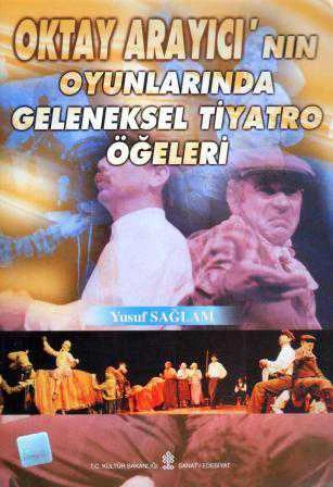 Oktay Arayıcı'nın Oyunlarında Geleneksel Tiyatro Ögeleri - 1999 Yılı İlk Baskısı ürün görseli 1