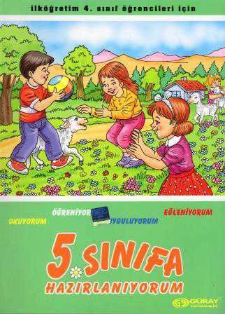 İlköğretim 4. Sınıf Öğrencileri İçin 5. Sınıfa Hazırlanıyorum (Öğreniyor, Eğleniyorum - Okuyorum, Uyguluyorum) ürün görseli 1