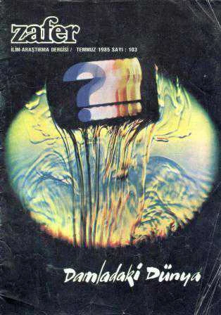 Zafer İlim-Araştırma Dergisi Temmuz 1985 Sayı: 103 - Damladaki Dünya ürün görseli 1