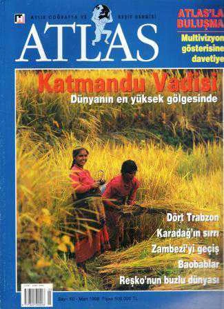 Aylık Coğrafya ve Keşif Dergisi Atlas Mart 1998 / Sayı 60 - Katmandu Vadisi Dünyanın En Yüksek Gölgesinde - Dört Trabzon - Karadağ'ın Sırrı - Zambezi'yi Geçiş - Baobablar - Reşko'nun Buzlu Dünyası ürün görseli 1