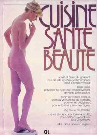 Cuisine Sante Beaute (1981 Yılı Bez Ciltli, Şömizli, Kuşe Kağıda, Renkli, Resimli, İlk Baskısı) ürün görseli 1