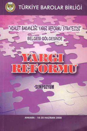 Yargı Reformu (Adalet Bakanlığı Yargı Reformu Stratejisi Belgesi Gölgesinde) Sempozyum (2008 Yılı Birinci Baskısı) ürün görseli 1