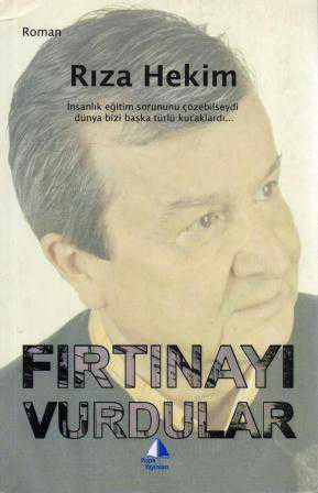 Fırtınayı Vurdular (İnsanlık Eğitşim Sorununu Çözebilseydi Dünya Bizi Başka Türlü Kucaklardı) / 2012 Yılı İlk Baskısı ürün görseli 1