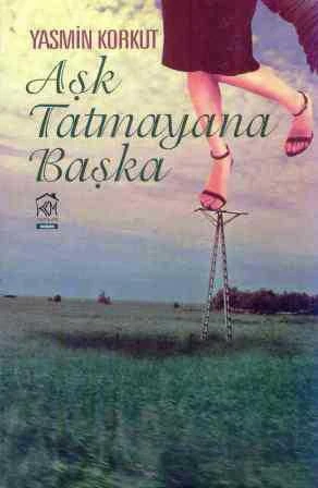 Aşk Tatmayana Başka - Roman - 2013 Yılı İlk Baskısı ürün görseli 1