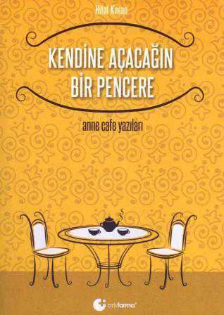 Kendine Açacağın Bir Pencere / Anne Cafe Yazıları / 2015 Yılı İlk Baskısı ürün görseli 1