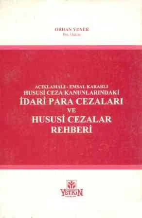 Açıklamalı - Emsal Kararlı Hususi Ceza Kanunlarındaki İdari Para Cezaları ve Hususi Cezalar Rehberi ürün görseli 1