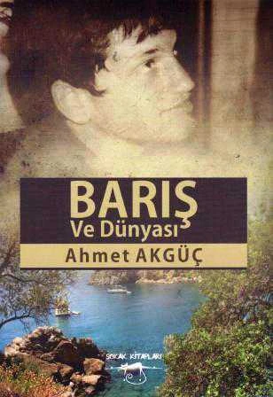 BARIŞ VE DÜNYASI (2014 Yılı İlk Baskısı) ürün görseli 1