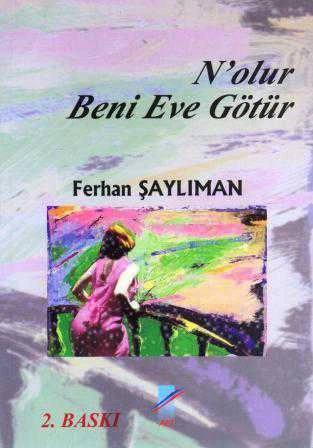 N'olur Beni Eve Götür (2004 Yılı Birinci Baskısı) ürün görseli 1