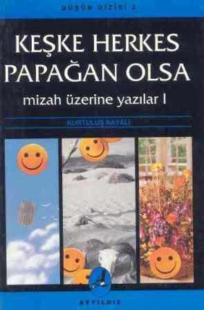Keşke Herkes Papağan Olsa-Mizah Üzerine Yazılar 1 / 1994 Yılı İkinci Baskısı ürün görseli 1