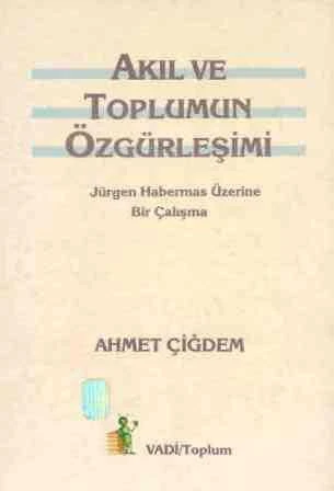 Akıl ve Toplumun Özgürleşimi "Jurgen Habermas Üzerine Bir Çalışma" - 1992 Yılı İlk Baskısı - Yasin Aktay Çevirisi ürün görseli 1