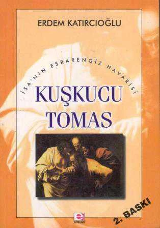 İsa'nın Esrarengiz Havarisi Kuşkucu Tomas - 2000 Yılı 2.Baskısı ürün görseli 1