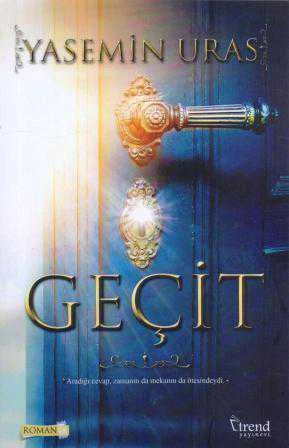 Geçit "Roman" / Aradığı Cevap, Zamanın da Mekanın da Ötesindeydi / 2019 Yılı İlk Baskısı ürün görseli 1