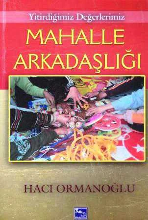 Yitirdiğimiz Değerlerimiz - Mahalle Arkadaşlığı (2011 Yılı İlk Baskısı) ürün görseli 1